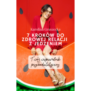 Twój wspieralnik psychodietetyczny autorstwa Karoliny Gruszeckiej okładka